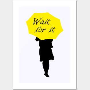 How I met your mother · Wait for it Posters and Art